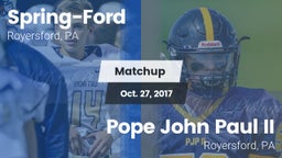 Matchup: Spring-Ford HS vs. Pope John Paul II 2017