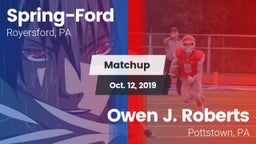 Matchup: Spring-Ford HS vs. Owen J. Roberts  2019