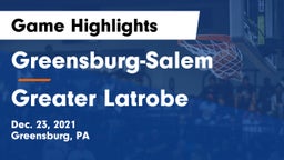 Greensburg-Salem  vs Greater Latrobe  Game Highlights - Dec. 23, 2021