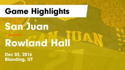 San Juan  vs Rowland Hall Game Highlights - Dec 03, 2016