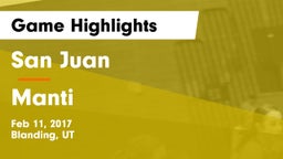 San Juan  vs Manti  Game Highlights - Feb 11, 2017