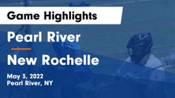 Pearl River  vs New Rochelle  Game Highlights - May 3, 2022