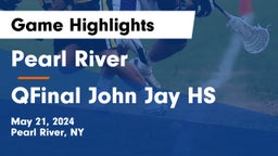 Pearl River  vs QFinal John Jay HS Game Highlights - May 21, 2024