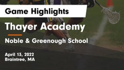 Thayer Academy  vs Noble & Greenough School Game Highlights - April 13, 2022