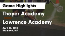 Thayer Academy  vs Lawrence Academy Game Highlights - April 20, 2024