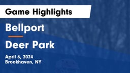Bellport  vs Deer Park  Game Highlights - April 6, 2024