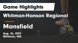 Whitman-Hanson Regional  vs Mansfield  Game Highlights - Aug. 26, 2023