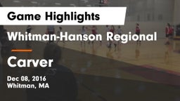 Whitman-Hanson Regional  vs Carver  Game Highlights - Dec 08, 2016
