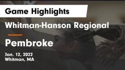 Whitman-Hanson Regional  vs Pembroke  Game Highlights - Jan. 12, 2022