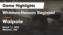 Whitman-Hanson Regional  vs Walpole  Game Highlights - March 11, 2022