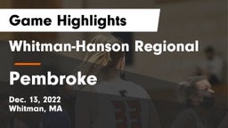 Whitman-Hanson Regional  vs Pembroke  Game Highlights - Dec. 13, 2022