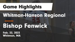 Whitman-Hanson Regional  vs Bishop Fenwick  Game Highlights - Feb. 22, 2023