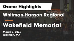 Whitman-Hanson Regional  vs Wakefield Memorial  Game Highlights - March 7, 2023