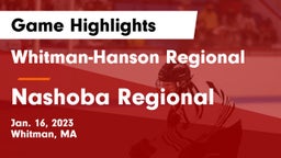 Whitman-Hanson Regional  vs Nashoba Regional  Game Highlights - Jan. 16, 2023