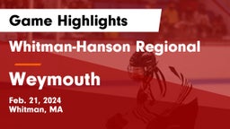 Whitman-Hanson Regional  vs Weymouth  Game Highlights - Feb. 21, 2024