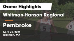 Whitman-Hanson Regional  vs Pembroke  Game Highlights - April 24, 2024