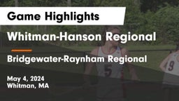 Whitman-Hanson Regional  vs Bridgewater-Raynham Regional  Game Highlights - May 4, 2024