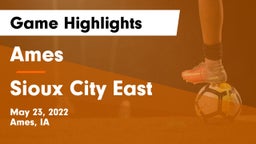 Ames  vs Sioux City East  Game Highlights - May 23, 2022