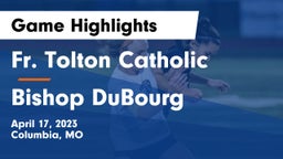 Fr. Tolton Catholic  vs Bishop DuBourg  Game Highlights - April 17, 2023