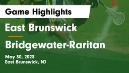 East Brunswick  vs Bridgewater-Raritan  Game Highlights - May 30, 2023