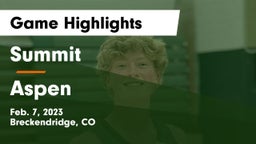 Summit  vs Aspen  Game Highlights - Feb. 7, 2023