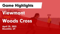 Viewmont  vs Woods Cross  Game Highlights - April 25, 2023