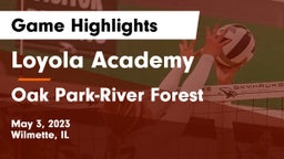 Loyola Academy  vs Oak Park-River Forest  Game Highlights - May 3, 2023