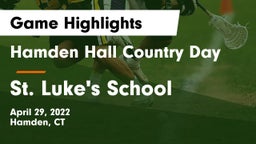 Hamden Hall Country Day  vs St. Luke's School Game Highlights - April 29, 2022