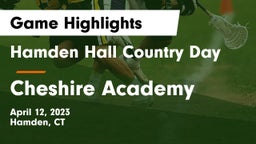 Hamden Hall Country Day  vs Cheshire Academy  Game Highlights - April 12, 2023