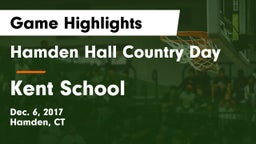 Hamden Hall Country Day  vs Kent School  Game Highlights - Dec. 6, 2017