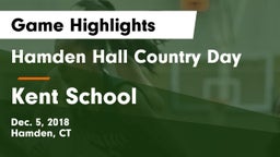 Hamden Hall Country Day  vs Kent School  Game Highlights - Dec. 5, 2018