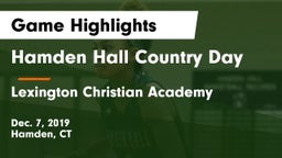 Hamden Hall Country Day  vs Lexington Christian  Academy  Game Highlights - Dec. 7, 2019