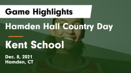 Hamden Hall Country Day  vs Kent School Game Highlights - Dec. 8, 2021
