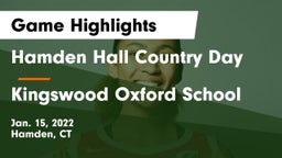 Hamden Hall Country Day  vs Kingswood Oxford School Game Highlights - Jan. 15, 2022