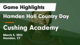 Hamden Hall Country Day  vs Cushing Academy  Game Highlights - March 5, 2022