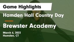 Hamden Hall Country Day  vs Brewster Academy  Game Highlights - March 6, 2022