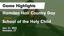 Hamden Hall Country Day  vs School of the Holy Child Game Highlights - Jan. 21, 2023