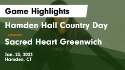 Hamden Hall Country Day  vs Sacred Heart Greenwich Game Highlights - Jan. 23, 2023