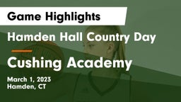 Hamden Hall Country Day  vs Cushing Academy  Game Highlights - March 1, 2023