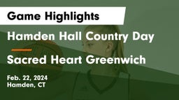 Hamden Hall Country Day  vs Sacred Heart Greenwich Game Highlights - Feb. 22, 2024