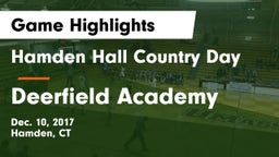 Hamden Hall Country Day  vs Deerfield Academy  Game Highlights - Dec. 10, 2017