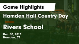 Hamden Hall Country Day  vs Rivers School Game Highlights - Dec. 30, 2017