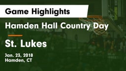 Hamden Hall Country Day  vs St. Lukes Game Highlights - Jan. 23, 2018