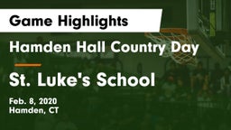 Hamden Hall Country Day  vs St. Luke's School Game Highlights - Feb. 8, 2020