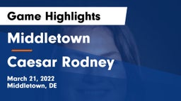 Middletown  vs Caesar Rodney  Game Highlights - March 21, 2022