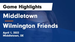 Middletown  vs Wilmington Friends  Game Highlights - April 1, 2022