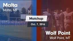 Matchup: Malta  vs. Wolf Point  2016