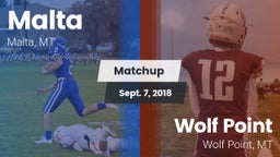 Matchup: Malta  vs. Wolf Point  2018