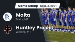 Recap: Malta  vs. Huntley Project  2021