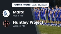 Recap: Malta  vs. Huntley Project  2022